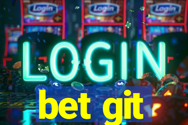 bet git